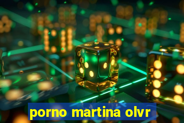 porno martina olvr